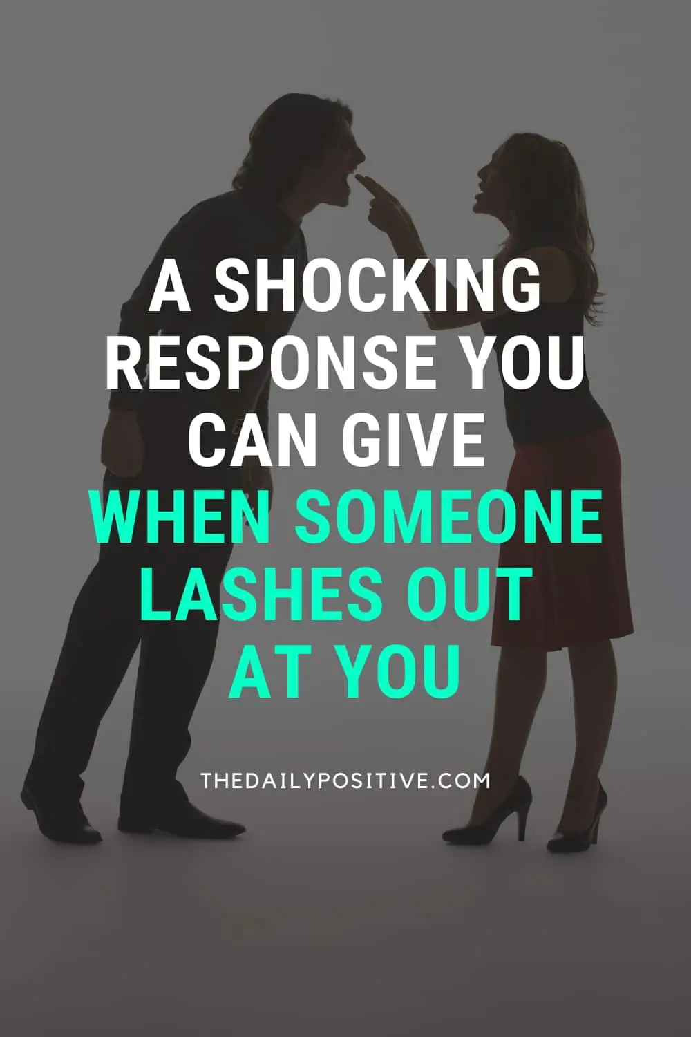 A Shocking Response You Can Give When Someone Lashes Out at You