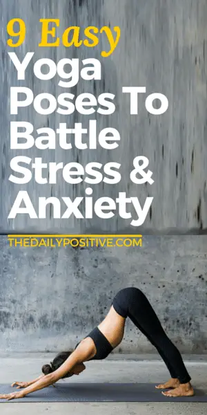 9 Easy Yoga Poses To Battle Stress & Anxiety