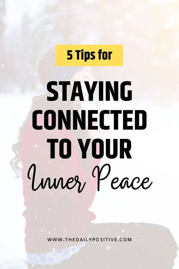 5 Tips for Staying Connected to Your Inner Peace