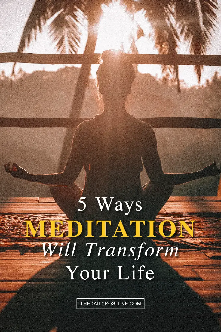 5 Ways Meditation Will Transform Your Life