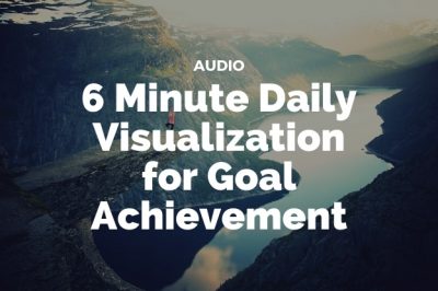 6 Minute Daily Visualization for Goal Achievement