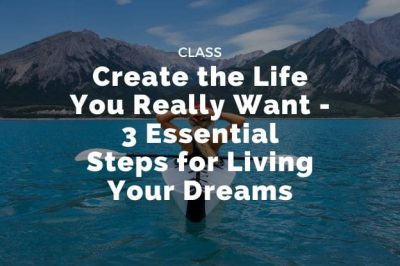 Create the life you really want