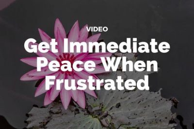 Peace When Frustrated